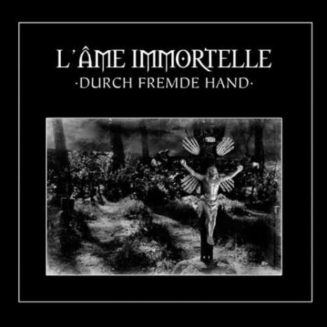 L’Âme Immortelle: Durch fremde Hand, 2 CDs
