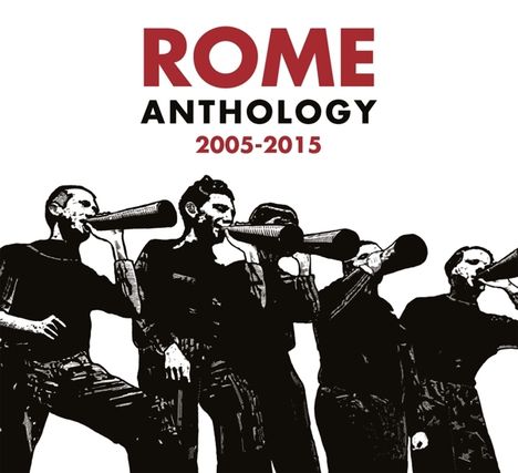 Rome: Anthology 2005-2015 (180g) (Limited Edition) (White Vinyl), 2 LPs