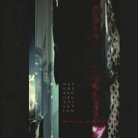 Nature And Organisation: Beauty Reaps The Blood Of Solitude (180g) (Limited-Edition), LP