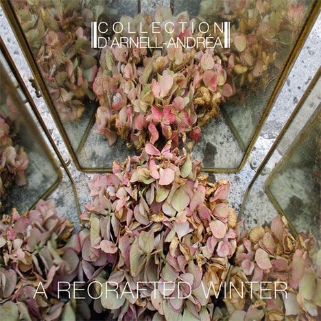 Collection D'Arnell-Andrea: A Recrafted Winter, CD