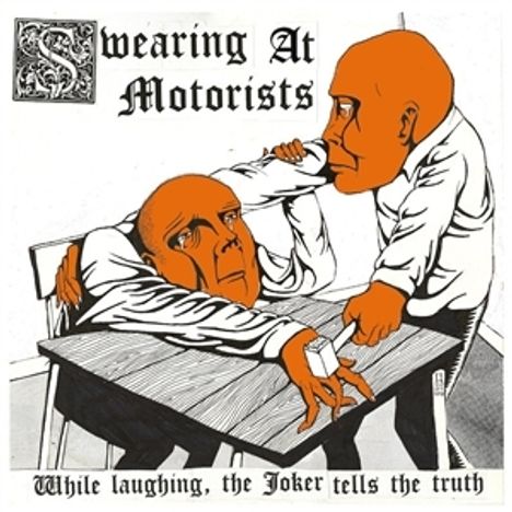 Swearing At Motorists: While Laughing, The Joker Tells the Truth, LP