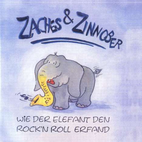 Zaches &amp; Zinnober: Wie der Elefant den Rock'n Roll erfand, CD