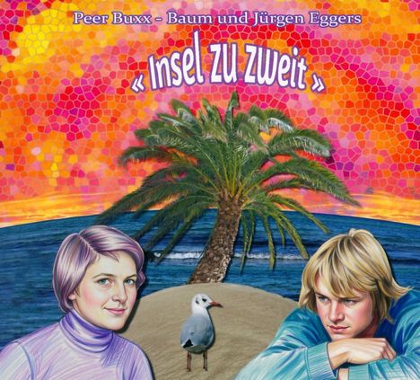 "Peer Buxx - Baum und Jürgen Eggers: 'Insel zu zweit'. Illustration mit Palme, zwei Personen und Möwe am Meer."
