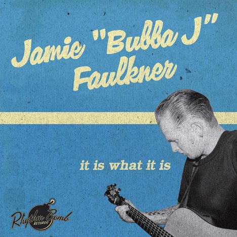 Jamie "Bubba J" Faulkner: It Is What It Is, CD
