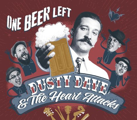 Dusty Dave &amp; The Heart Attacks: One Beer Left, CD