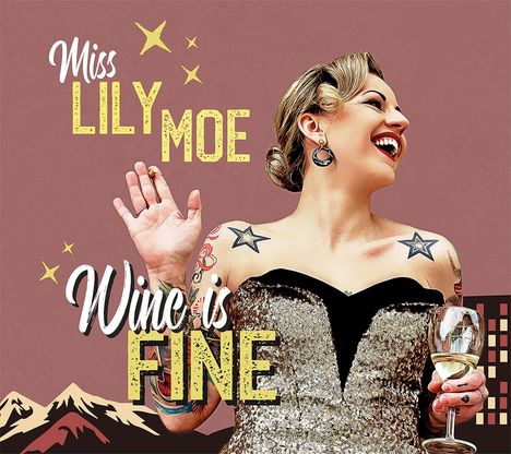 Lily Moe &amp; The Rock-A-Tones: Wine Is Fine, CD