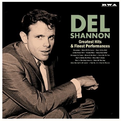 Del Shannon: Greatest Hits &amp; Finest Perfomances (180g), LP