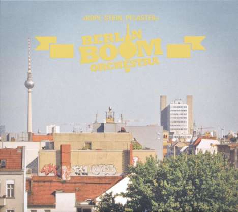Berlin Boom Orchestra: Kopf, Stein, Pflaster, CD