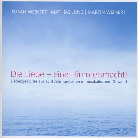 Susan Weinert (1965-2020): Die Liebe - Eine Himmelsmacht, CD