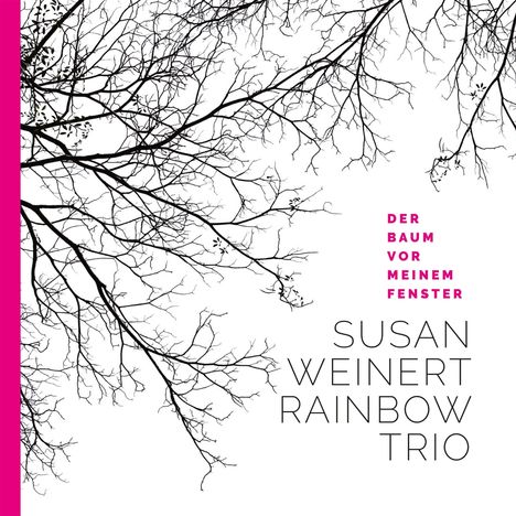 Susan Weinert (1965-2020): Der Baum vor meinem Fenster, CD