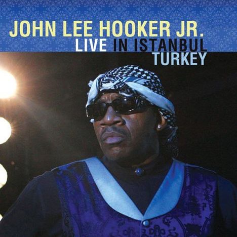 John Lee Hooker Jr.: Live In Istanbul, Turkey, CD