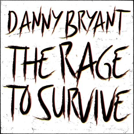 Danny Bryant: The Rage To Survive (180g), LP