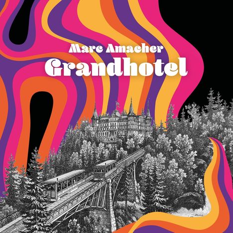 Marc Amacher: Grandhotel, CD