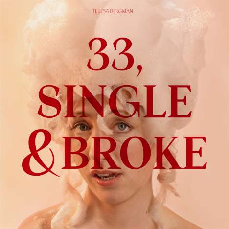 Teresa Bergman: 33, Single &amp; Broke, CD