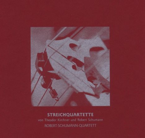 Theodor Kirchner (1823-1903): Streichquartett op.20, CD