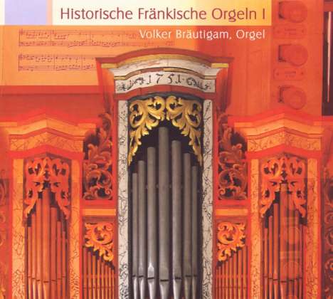 Volker Bräutigam - Historische Fränkische Orgeln, CD