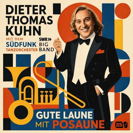 "Dieter Thomas Kuhn", "SÜDFUNK Tanzorchester", "SWR BIG BAND", "GUTE LAUNE MIT POSAUNE", Illustration mit Posaune und lächelndem Mann im Anzug.