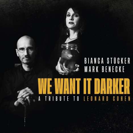 Mark Benecke &amp; Bianca Stücker: We Want it Darker: A Tribute To Leonard Cohen, CD
