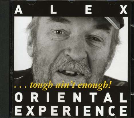 Alex Oriental Experience: Tough Ain't Enough, Maxi-CD