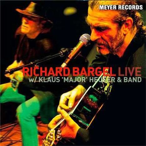 Richard Bargel: Live With Klaus 'Major' Heuser &amp; Band (180g), 2 LPs