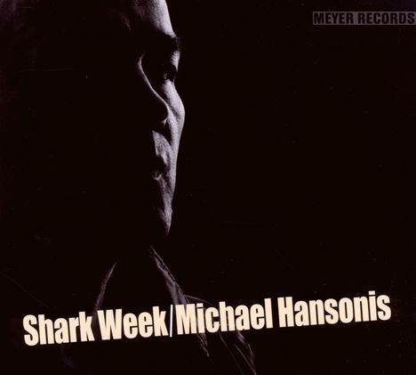 Michael Hansonis: Shark Week, CD