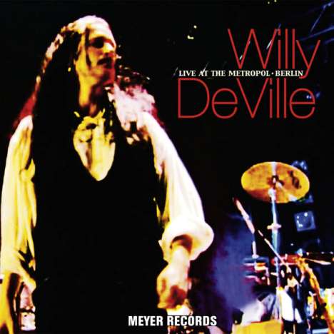 Willy DeVille: Live At The Metropol: Berlin, 24.6.2002, CD
