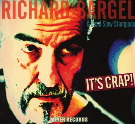 Richard Bargel: It's Crap!, CD