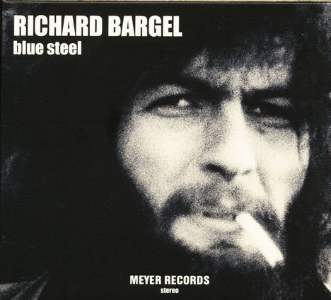 Richard Bargel: Blue Steel, CD