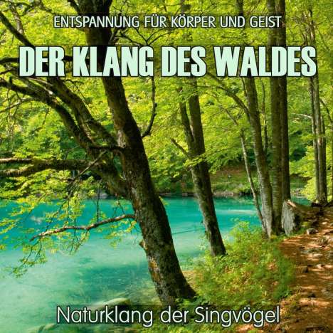 Der Klang des Waldes - Naturklang der Singvögel (ohne Musik), CD