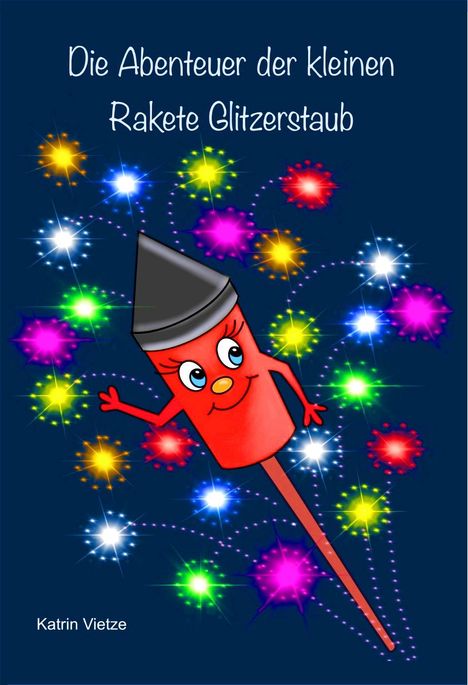 Katrin Vietze: Die Abenteuer der kleinen Rakete Glitzerstaub, Buch