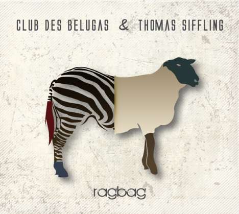 Club Des Belugas &amp; Thomas Siffling: Ragbag, CD