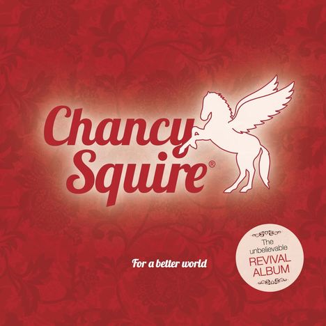 „Chancy Squire“ in roter Schrift auf rotem Hintergrund, mit Pegasus-Logo und kreisförmigem Siegel „The unbelievable Revival Album“.