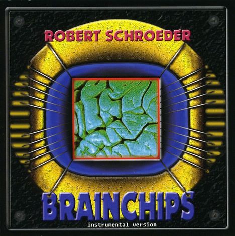 Robert Schroeder: Brainchips - Instrumental Version, CD