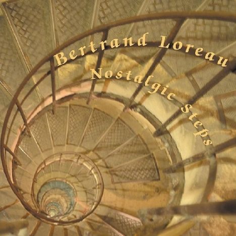 Bertrand Loreau: Nostalgic Steps, CD