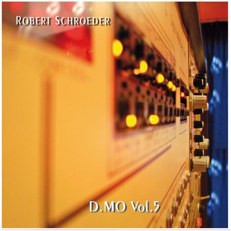 Robert Schroeder: D.MO Vol. 5, CD