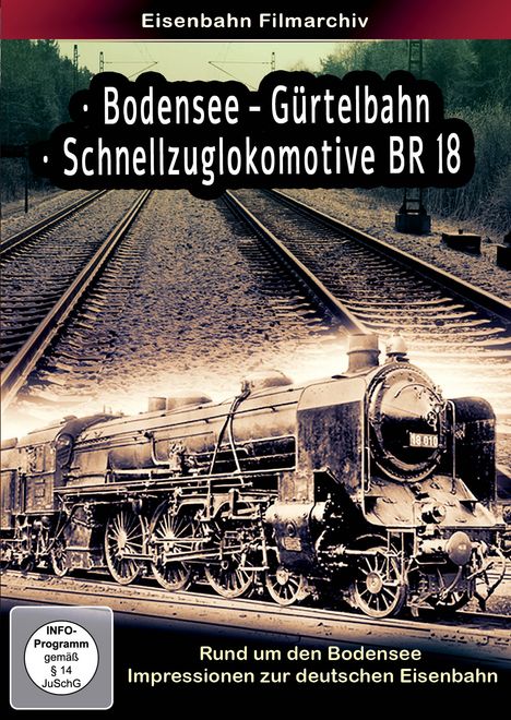 Text: "Bodensee - Gürtelbahn, Schnellzuglokomotive BR 18". Sepia-Bild einer Dampflok auf Schienen, dazu Infoschriftzug.