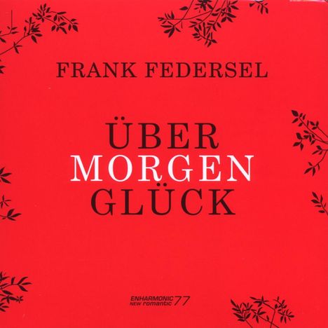 Frank Federsel (geb. 1964): Klaviermusik "Über Morgen Glück", CD