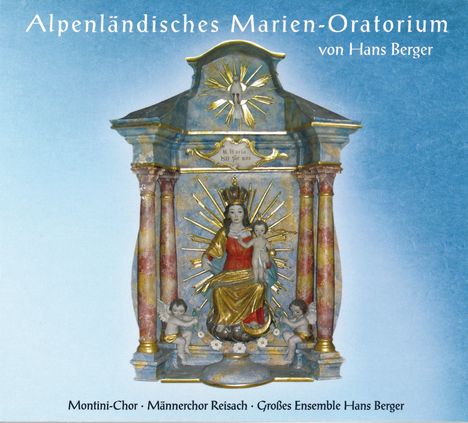 Hans Berger: Alpenländisches Marien-Oratorium, CD