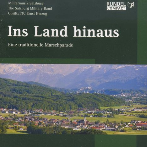 Salzburg Military Band - Ins Land hinaus, CD