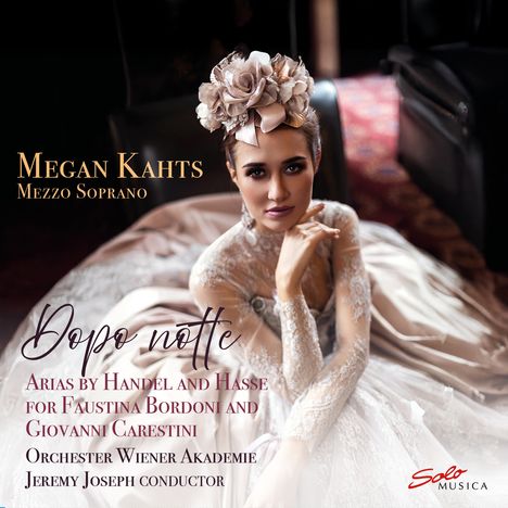 Megan Kahts - Dopo notte (Arien für Faustina Bordoni & Giovanni Carestini von Händel & Hasse), CD