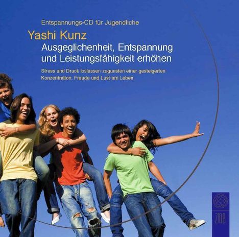 Yashi Kunz: Entspannungs-CD für Jugendliche: Ausgeglichenheit, Entspannung und Leistungsfähigkeit erhöhen, CD