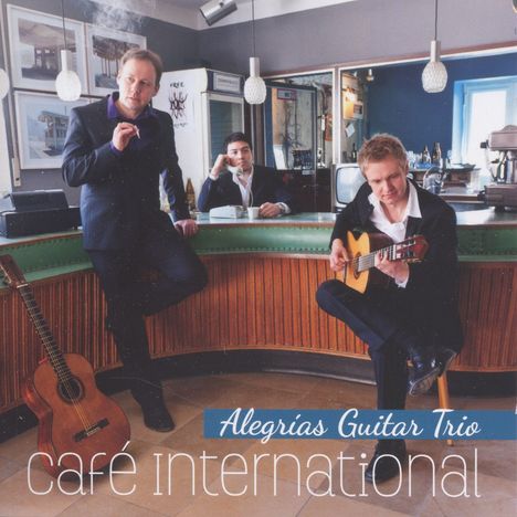 Alegrias Guitar Trio - Cafe International, CD