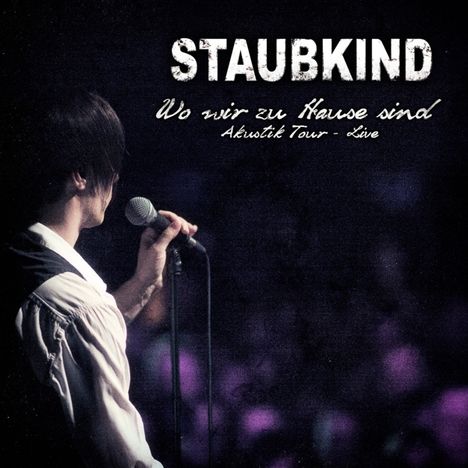 Staubkind: Wo wir Zuhause sind: Akustik Tour (Live), CD