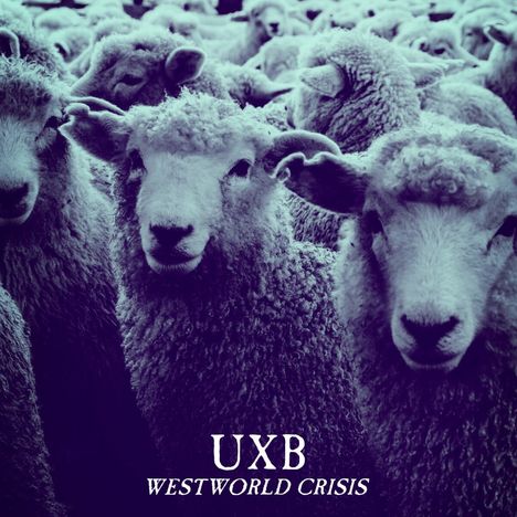UxB: Westworld Crisis (Limited Edition), LP