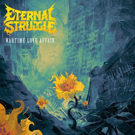 Text: "Eternal Struggle", "Wartime Love Affair". Illustration einer Stadt mit gelben Blumen und dunklen Ruinen.