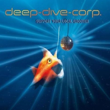 Deep Dive Corp.: Support Your Local Groover, CD