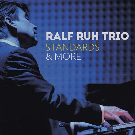 Ralf Ruh (geb. 1963): Standards &amp; More, CD