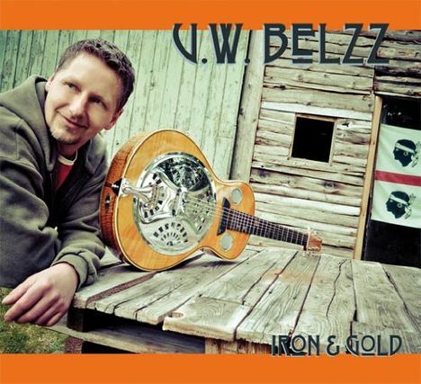 U.W. Belzz: Iron &amp; Gold, CD