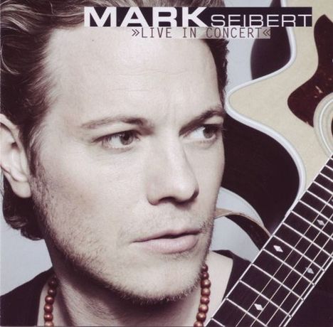 Mark Seibert: Live In Concert 2011, CD
