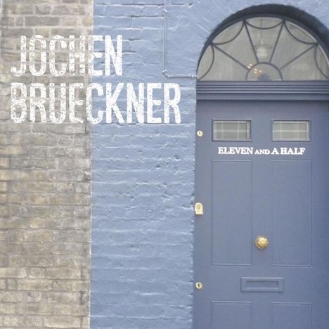 Jochen Brueckner: Eleven And A Half, CD